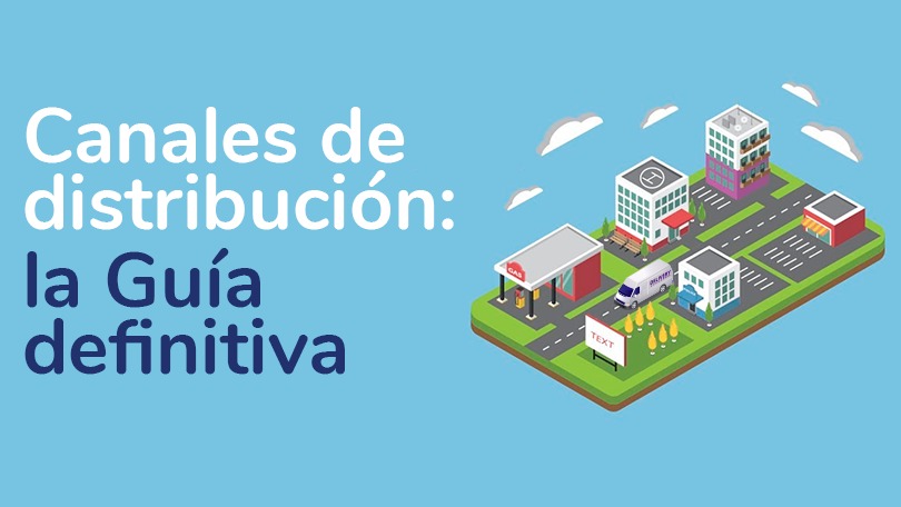 Canal de distribución: la guía definitiva y más completa - Ecommerce News