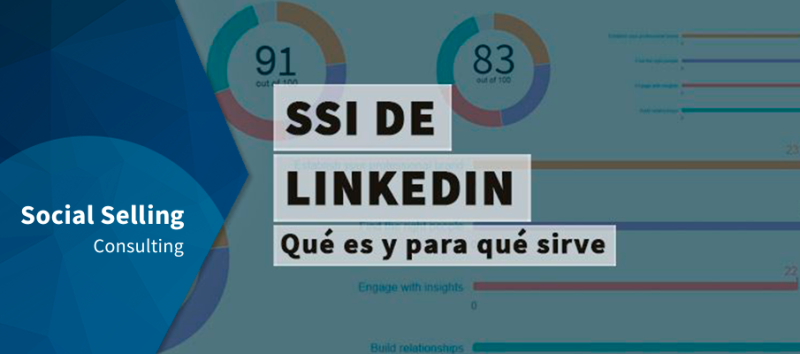 Qué es el Social Selling Index de LinkedIn y por qué es relevante para tu perfil profesional